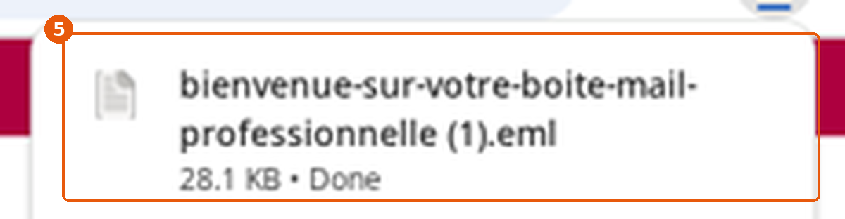 Bulle des téléchargements de Chrome en anglais : fichier bienvenue-sur-votre-boite-mail-professionnelle (1).eml, 28.1 KB, Done, encadré (5)