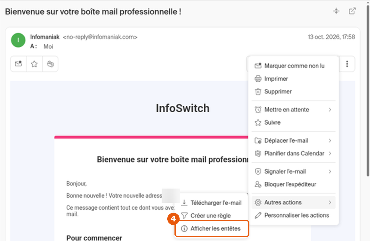 Mail Infomaniak : menu ⋮, sous-menu Autres actions ouvert avec Afficher les entêtes encadré (4), adresse du corps du message floutée