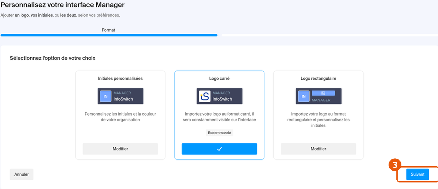 Assistant Personnalisez votre interface Manager : choix Initiales personnalisées, Logo carré (Recommandé) ou Logo rectangulaire, bouton Suivant encadré
