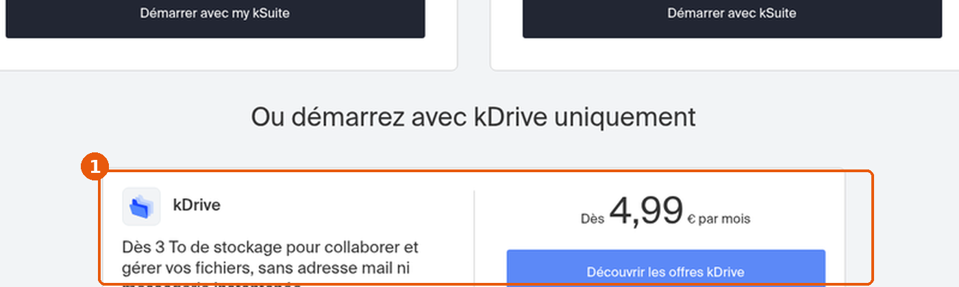 Page kDrive d'Infomaniak, bloc Ou démarrez avec kDrive uniquement : 3 To de stockage sans adresse mail ni messagerie, dès 4,99 € par mois