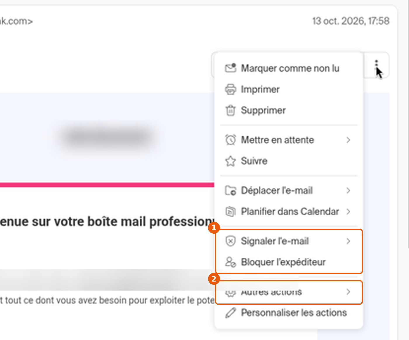 Menu ⋮ du message avec Signaler l'e-mail, Bloquer l'expéditeur et Autres actions